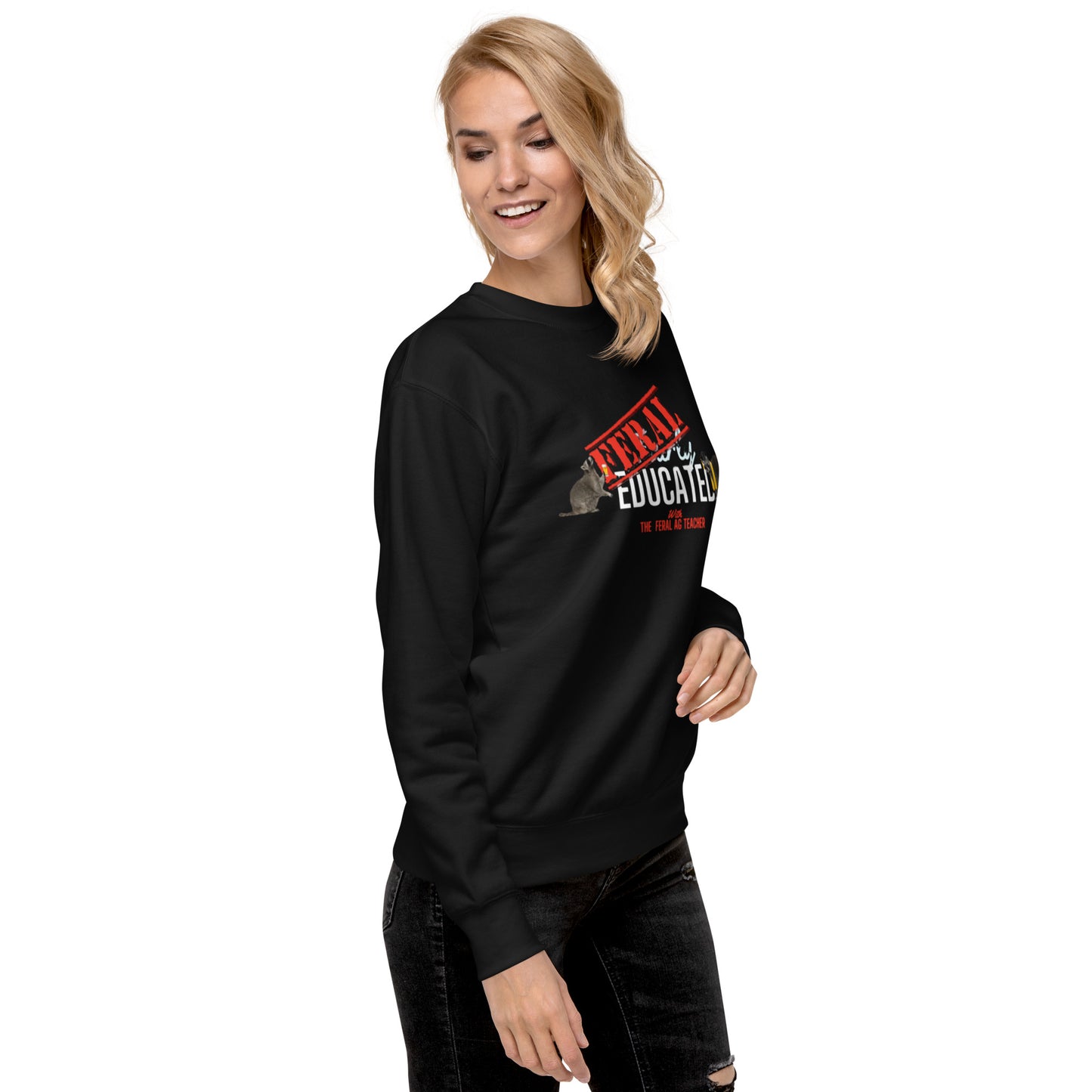 FERAL-ly Educated Unisex Premium Sweatshirt