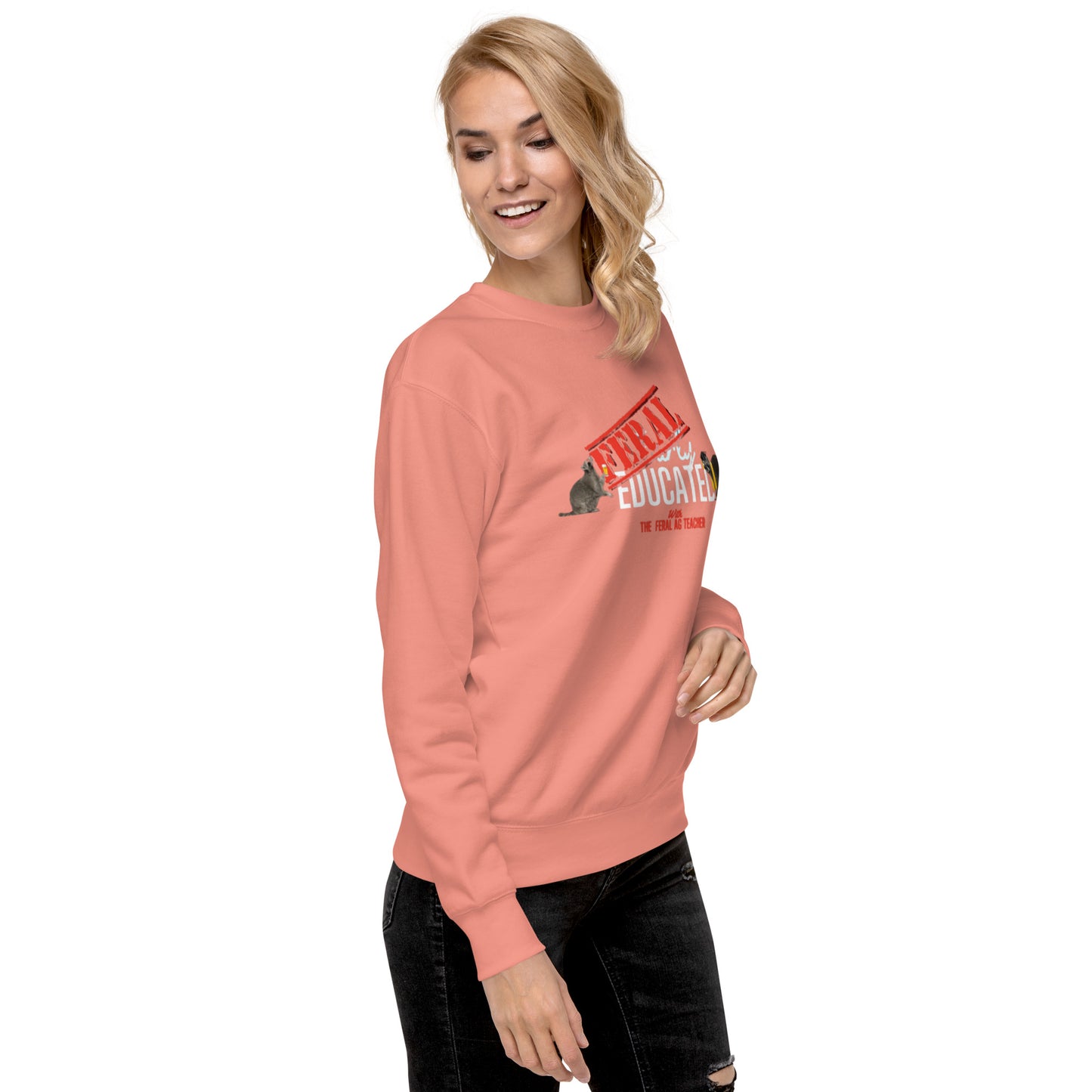 FERAL-ly Educated Unisex Premium Sweatshirt