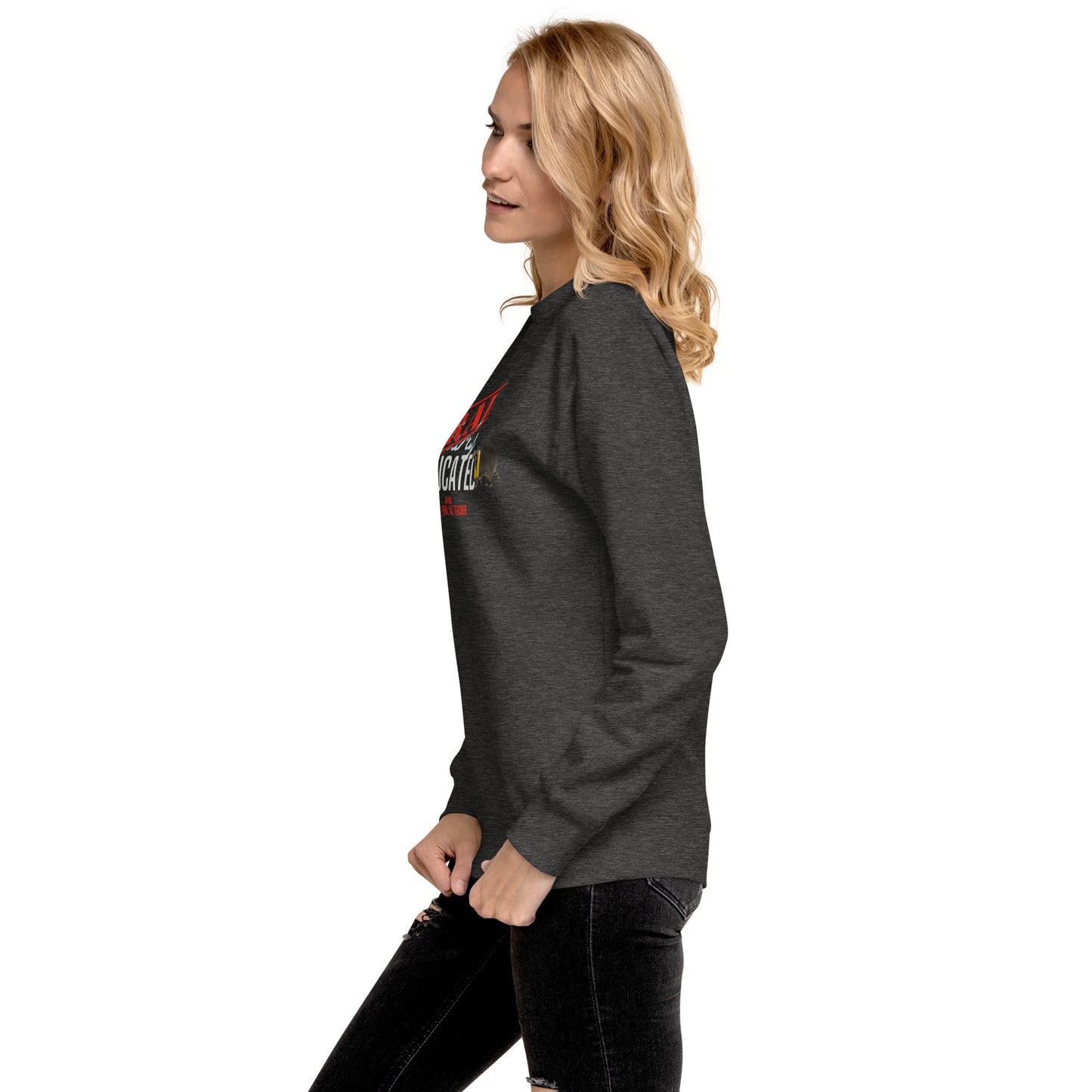 FERAL-ly Educated Unisex Premium Sweatshirt